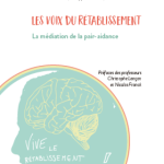 Les voix du rétablissement : la médiation de la pair-aidance